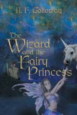 Wizard and the Fairy Princess af H F Galloway
