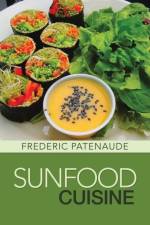 Sunfood Cuisine af Frederic Patenaude