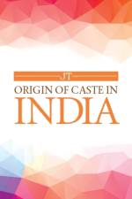 Origin of Caste in India af JT