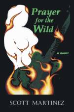 Prayer for the Wild af Scott Martinez