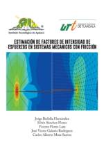 Estimacion de Factores de Intensidad de Esfuerzos En Sistemas Mecanicos Con Friccion af Jorge Bedolla Hernandez