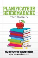 Planificateur Hebdomadaire Pour Etudiants Planificateur Universitaire de Lecons Pour Etudiants af Speedy Publishing LLC