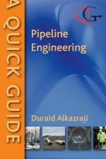 A Quick Guide to Pipeline Engineering af D Alkazraji