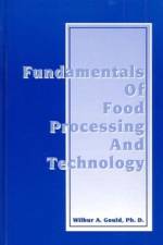 Fundamentals of Food Processing and Technology af WA Gould