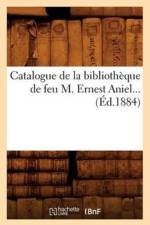 Catalogue de la Bibliotheque de Feu M. Ernest Aniel (Ed.1884) af Sans Auteur