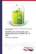 Analisis por activacion con Neutrones de un LINAC de 15 MV af Esteban Rivera-Perez