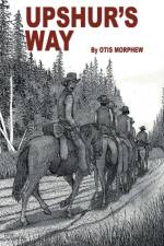 Upshur's Way af Otis Morphew
