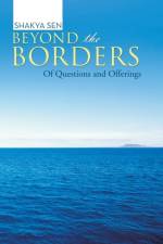 Beyond the Borders af Shakya Sen