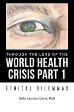 Through the Lens of the World Health Crisis Part 1 af Sofia Laurden Davis