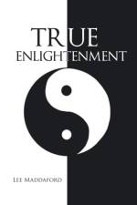 True Enlightenment af Lee Maddaford