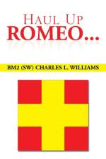 Haul Up Romeo... af Bm2 (Sw) Charles L Williams