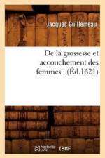 de la Grossesse Et Accouchement Des Femmes (Ed.1621) af Jacques Guillemeau