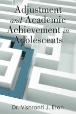 Adjustment and Academic Achievement in Adolescents af Vishranti J