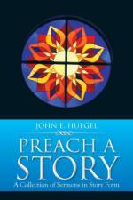 Preach a Story af John E Huegel
