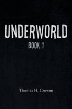 Underworld af Thomas H Crowne