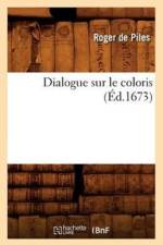 Dialogue Sur Le Coloris (Ed.1673) af Roger de Piles