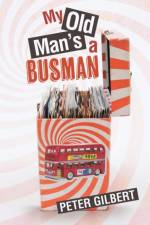 My Old Man's a Busman af Peter B a Gilbert