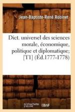 Dict. Universel Des Sciences Morale, Economique, Politique Et Diplomatique [T1] (Ed.1777-1778) af Jean-Baptiste-Rene Robinet