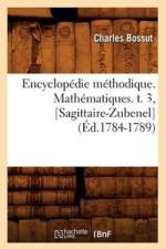 Encyclopedie Methodique. Mathematiques. T. 3, [Sagittaire-Zubenel] (Ed.1784-1789) af Charles Bossut