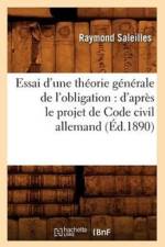 Essai d'Une Theorie Generale de l'Obligation: d'Apres Le Projet de Code Civil Allemand (Ed.1890) af Raymond Saleilles