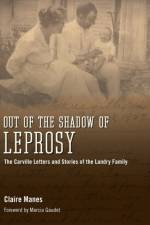 Out of the Shadow of Leprosy af Claire Manes