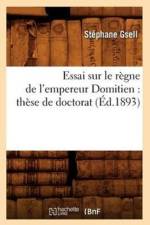 Essai Sur Le Regne de l'Empereur Domitien: These de Doctorat (Ed.1893) af Stephane Gsell