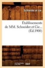 Etablissements de MM. Schneider Et Cie (Ed.1900) af Schneider Et Cie