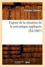 Expose de la Situation de la Mecanique Appliquee, (Ed.1867) af Charles Combes