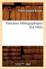 Fantaisies Bibliographiques (Ed.1864) af Pierre-Gustave Brunet