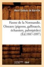 Faune de la Normandie. Oiseaux (Pigeons, Gallinaces, Echassiers, Palmipedes) (Ed.1887-1897) af Henri Gadeau De Kerville