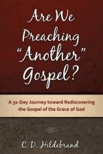 Are We Preaching Another Gospel? af C D Hildebrand