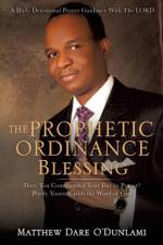 The Prophetic Ordinance Blessing af Matthew Dare O'Dunlami