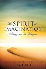 The Spirit of Imagination af J W Lord