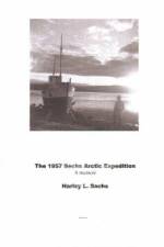 1957 Sachs Arctic Expedition af Harley L Sachs