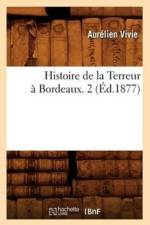 Histoire de la Terreur A Bordeaux. 2 (Ed.1877) af Aurélien Vivie
