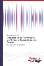 Diagnostico de los Parques Cientificos y Tecnologicos en Espana af Herrero-Villa Maria Jose