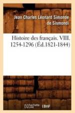 Histoire Des Francais. VIII. 1254-1296 (Ed.1821-1844) af Jean-Charles Leonard Sismondi (de Dit Simonde)