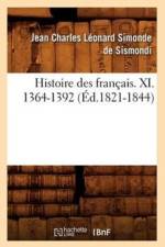Histoire Des Francais. XI. 1364-1392 (Ed.1821-1844) af Jean-Charles Leonard Sismondi (de Dit Simonde)