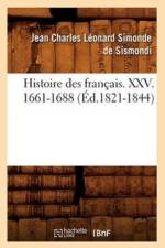 Histoire Des Francais. XXV. 1661-1688 (Ed.1821-1844) af Jean-Charles Leonard Sismondi (de Dit Simonde)