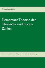 Elementare Theorie der Fibonacci- und Lucas-Zahlen af Günter Lotz-Grütz