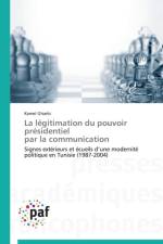 Legitimation Du Pouvoir Presidentiel Par La Communication af Gharbi-K