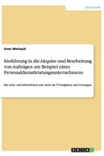 Einfuhrung in Die Akquise Und Bearbeitung Von Auftragen Am Beispiel Eines Personaldienstleistungsunternehmens af Sven Wettach