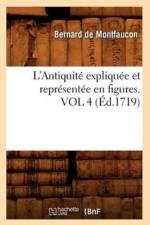 L'Antiquite Expliquee Et Representee En Figures. Vol 4 (Ed.1719) af Bernard De Montfaucon