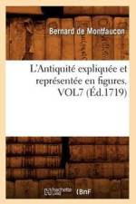 L'Antiquite Expliquee Et Representee En Figures. Vol7 (Ed.1719) af Bernard De Montfaucon