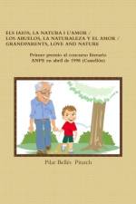 Els Iaios, La Natura I l'Amor / Los Abuelos, La Naturaleza Y El Amor / Grandparents, Love and Nature af Pilar Bellés Pitarch