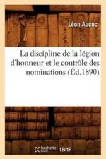 Discipline de la Legion d'Honneur Et Le Controle Des Nominations (Ed.1890) af Leon Aucoc