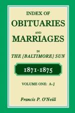 Index of Obituaries and Marriages of the (Baltimore) Sun, 1871-1875, A-J af Francis P O'Neill