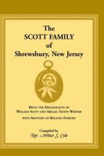 Scott Family of Shrewsbury, New Jersey af Arthur S Cole