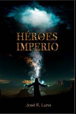 Heroes Del Imperio af Jose Luna