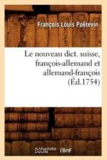 Le Nouveau Dict. Suisse, Francois-Allemand Et Allemand-Francois (Ed.1754) af François Louis Poëtevin